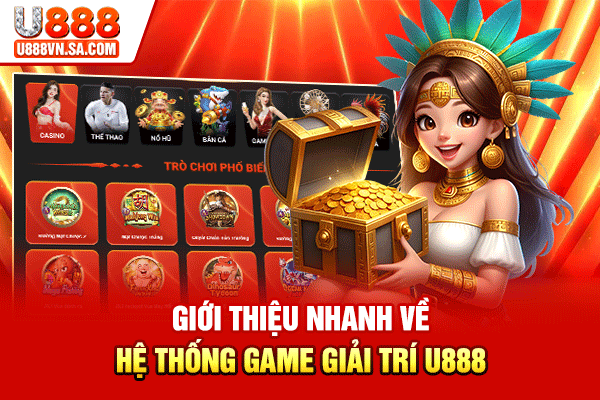 Giới Thiệu U888 – Nền Tảng Cá Cược Chuyên Nghiệp, Uy Tín % Giới thiệu nhanh về hệ thống game giải trí U888