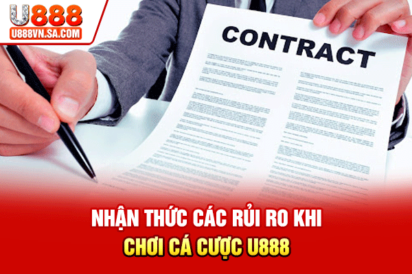 Miễn Trách Nhiệm U888 Và Giới Hạn Nghĩa Vụ Cam Kết Pháp Lý % Nhận thức các rủi ro khi chơi cá cược U888