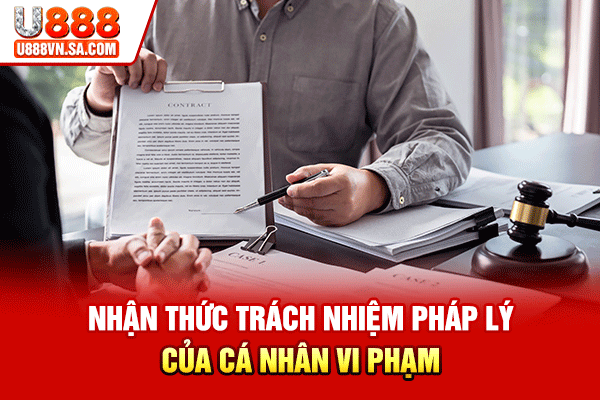 Miễn Trách Nhiệm U888 Và Giới Hạn Nghĩa Vụ Cam Kết Pháp Lý % Nhận thức trách nhiệm pháp lý của cá nhân vi phạm